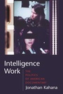 Cover: Intelligence Work - Columbia University Press