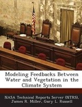 Cover: Modeling Feedbacks Between Water and Vegetation in the Climate System - Bibliogov