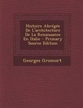 Cover: Histoire Abregee de L'Architecture de La Renaissance En Italie - Nabu Press