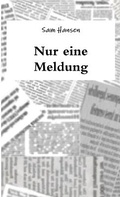 Cover: Nur Eine Meldung - Lulu.com