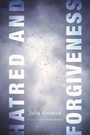 Cover: Hatred and Forgiveness - Columbia University Press