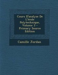 Abbildung von: Cours D'Analyse de L'Ecole Polytechnique, Volume 3 - Nabu Press