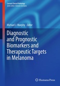 Cover: Diagnostic and Prognostic Biomarkers and Therapeutic Targets in Melanoma - Humana Press Inc.