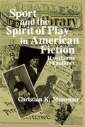 Cover: Sport and the Spirit of Play in American Fiction - De Gruyter