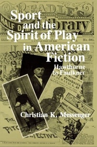Abbildung von: Sport and the Spirit of Play in American Fiction - De Gruyter