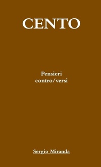 Enlarge image Cover: 100 - Pensieri Contro/versi - Lulu.com