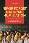 Cover: Never Forget National Humiliation - Columbia University Press