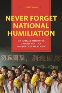 Enlarge image Cover: Never Forget National Humiliation - Columbia University Press