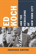 Cover: Ed Koch and the Rebuilding of New York City - De Gruyter