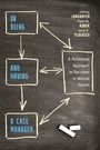 Cover: On Being and Having a Case Manager - Columbia University Press