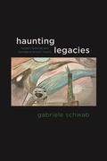 Cover: Haunting Legacies - Columbia University Press