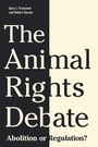 Cover: The Animal Rights Debate - Columbia University Press