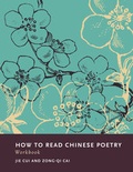 Cover: How to Read Chinese Poetry Workbook - Columbia University Press
