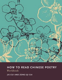 Abbildung von: How to Read Chinese Poetry Workbook - Columbia University Press