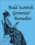 Cover: Auld Scottish Grannies' Remedies - Crombie Jardine