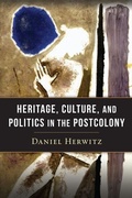 Cover: Heritage, Culture, and Politics in the Postcolony - De Gruyter