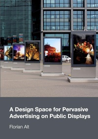 Enlarge image Cover: A Design Space for Pervasive Advertising on Public Displays - Lulu.com