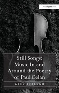 Cover: Still Songs: Music In and Around the Poetry of Paul Celan - Routledge