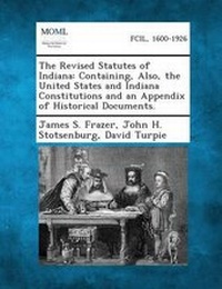 Enlarge image Cover: The Revised Statutes of Indiana - Gale, Making of Modern Law
