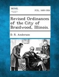 Cover: Revised Ordinances of the City of Braidwood, Illinois. - Gale, Making of Modern Law