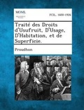 Cover: Traite Des Droits D'Usufruit, D'Usage, D'Habitation, Et de Superficie. - Gale, Making of Modern Law