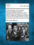 Cover: A General Index of the Indiana Statutes Contained in Burns' Annotated Indiana Statutes of 1914 - Gale, Making of Modern Law