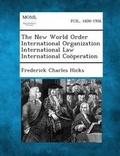 Cover: The New World Order International Organization International Law International Cooperation - Gale, Making of Modern Law