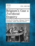 Cover: Belgium's Case a Juridicial Enquiry - Gale, Making of Modern Law
