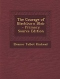 Cover: The Courage of Blackburn Blair - Nabu Press