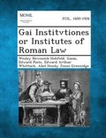 Cover: Gai Institvtiones or Institutes of Roman Law - Gale, Making of Modern Law