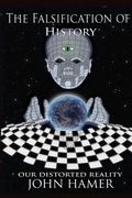 Cover: The Falsification of History: Our Distorted Reality - Lulu.com