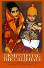 Cover: Demystifying the Caliphate - Columbia University Press