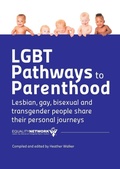 Cover: LGBT Pathways to Parenthood: Lesbian, Gay, Bisexual and Transgender People Share Their Personal Journeys - Lulu.com