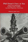 Cover: Phil Dunn's Fury at Sea Rapid Naval Wargaming Including Paddy Griffith's One-Eyed Napoleonic Naval Rules - Lulu.com