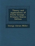Cover: Theory and Applications of Finite Groups - Nabu Press
