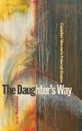 Cover: The Daughter's Way - Wilfrid Laurier University Press