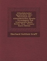 Abbildung von: Althochdeutscher Sprachschatz; Oder - Nabu Press