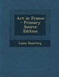 Cover: Art in France - Nabu Press
