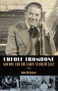 Cover: Creole Trombone - University Press of Mississippi