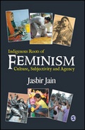 Cover: Indigenous Roots of Feminism - SAGE Publications India Pvt Ltd
