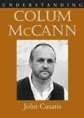 Cover: Understanding Colum McCann - University of South Carolina Press