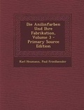 Cover: Die Anilinfarben Und Ihre Fabrikation, Volume 3 - Nabu Press