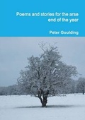 Cover: Poems and stories for the arse end of the year - Lulu.com