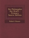 Cover: Die Philosophie Der Kraft - Nabu Press