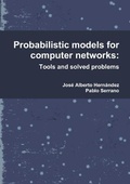 Cover: Probabilistic models for computer networks: Tools and solved problems - Lulu Press Inc