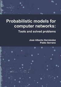 Enlarge image Cover: Probabilistic models for computer networks: Tools and solved problems - Lulu Press Inc