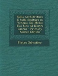 Cover: Sulla Architettura E Sulla Scultura in Venezia - Nabu Press