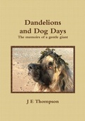 Cover: Dandelions and Dog Days - The memoirs of a gentle giant - Lulu.com