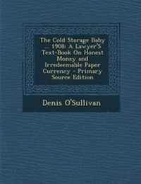 Enlarge image Cover: Cold Storage Baby ... 1908 - Nabu Press