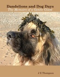 Cover: Dandelions and Dog Days - The Memoirs of a Gentle Giant - Lulu.com
